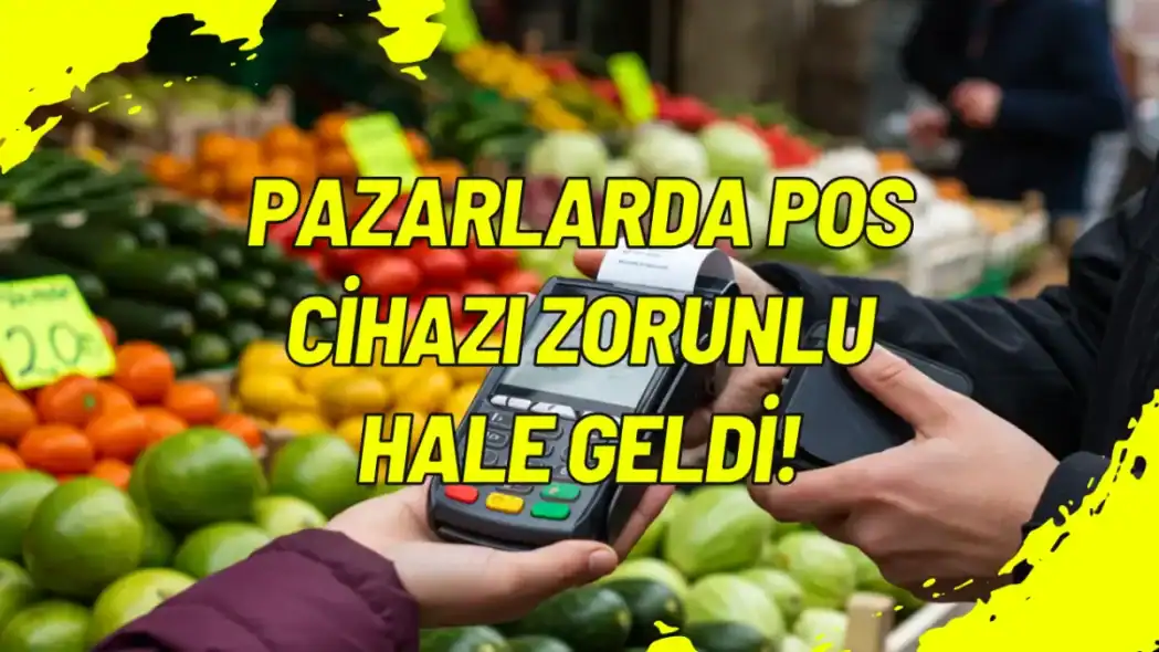 Pazarlarda POS Cihazı Zorunlu Hale Geldi