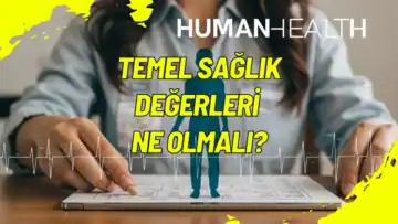 Temel Sağlık Değerleri Ne Olmalı