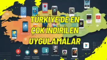 Türkiye'de En Çok İndirilen Uygulamalar