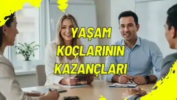 Yaşam Koçlarının Güncel Kazançları