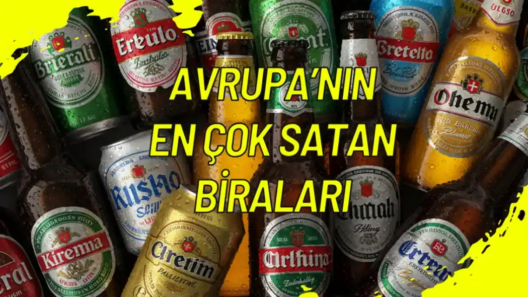 Avrupa’nın En Çok Satan Biraları
