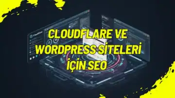 Cloudflare ve WordPress Siteleri İçin SEO