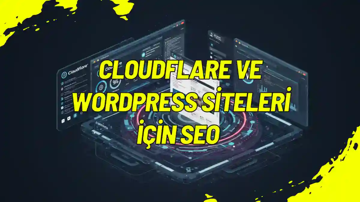 Cloudflare ve WordPress Siteleri İçin SEO