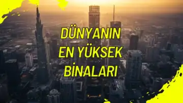 Dünyanın En Yüksek Binaları