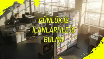 Günlük İş İlanları ile İş Bulma