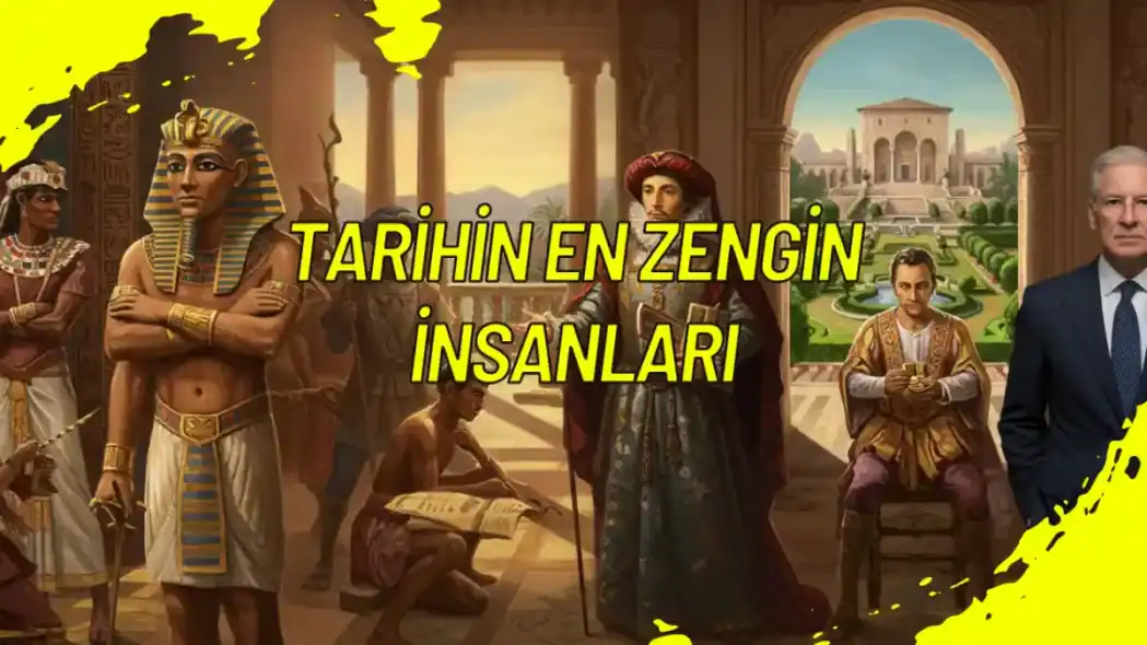 Dünya Tarihinin En Zengin İnsanları