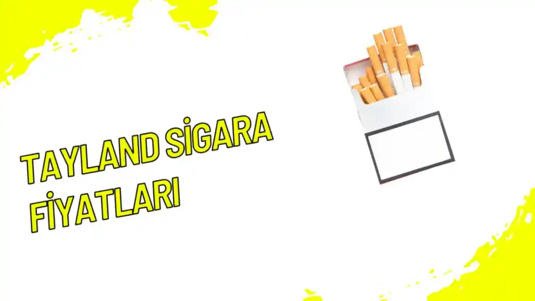 Güncel Tayland Sigara Fiyatları