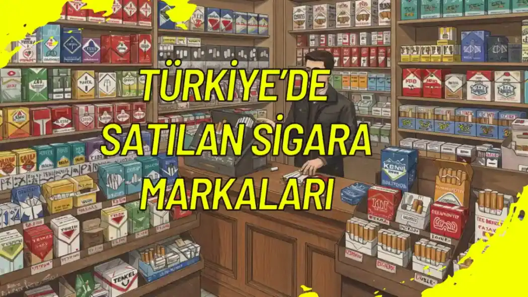 Türkiye'de Satılan Sigara Markaları
