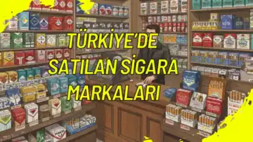 Türkiye'de Satılan Sigara Markaları