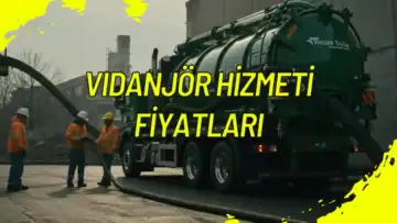 Güncel Vidanjör Hizmeti Fiyatları