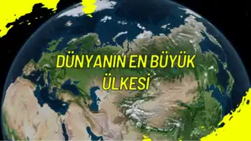 Dünyanın En Büyük Ülkesi