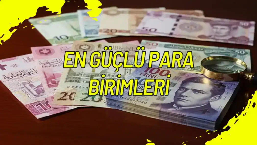 Dünyanın En Güçlü Para Birimleri