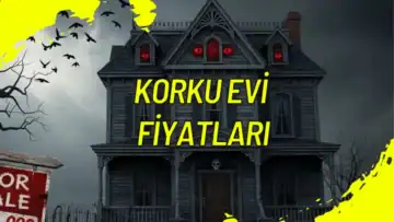 Korku Evi Fiyatları