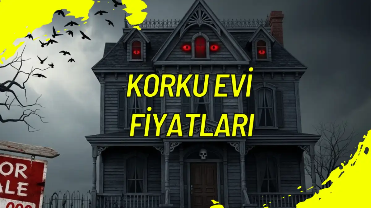 Korku Evi Fiyatları