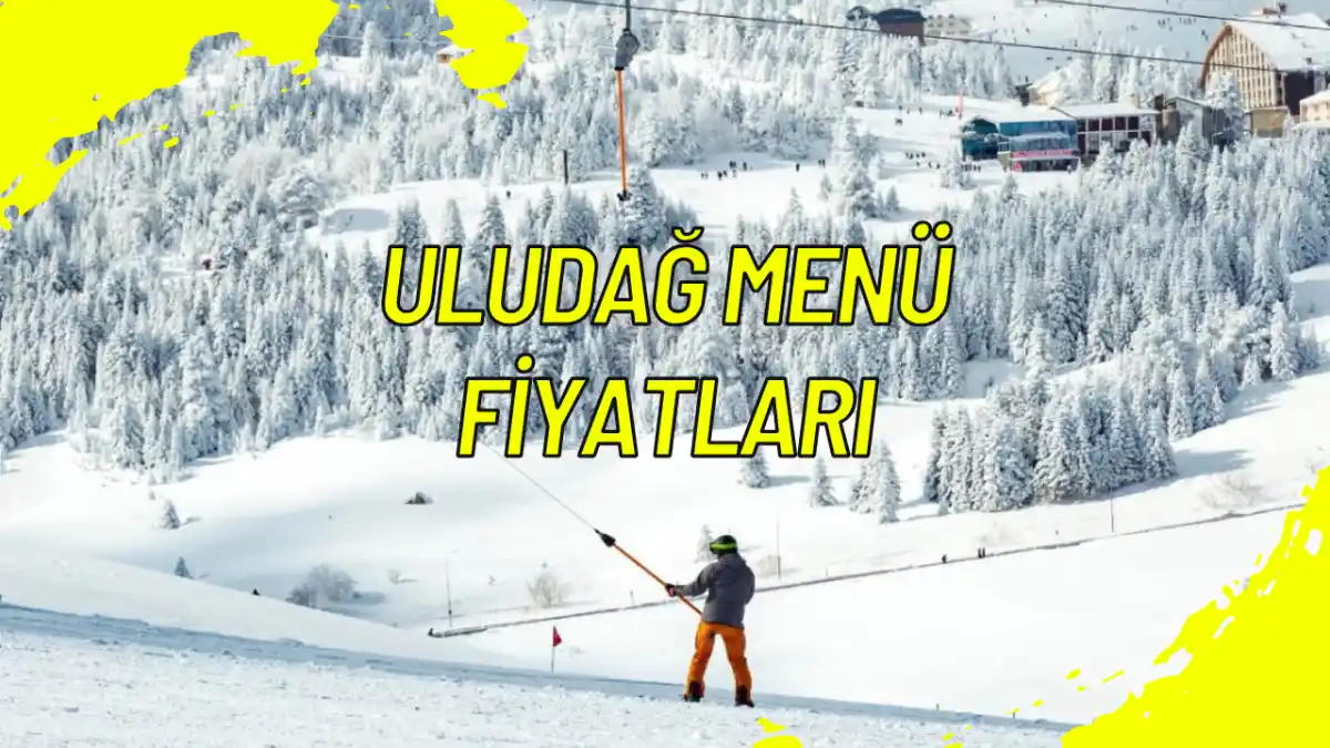 Uludağ Menü Fiyatları