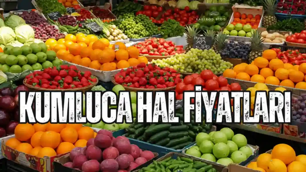 Günlük Kumluca Hal Fiyatları