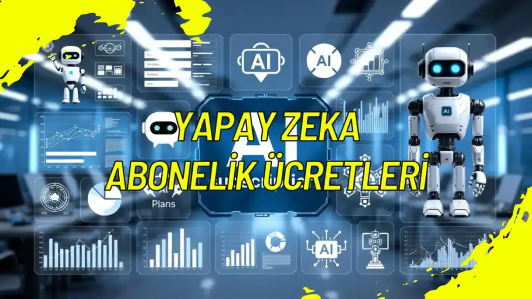 Yapay Zeka Abonelik Ücretleri