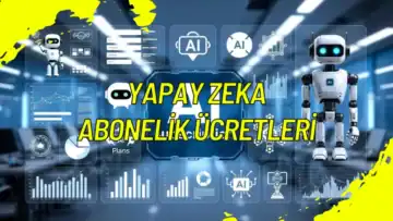 Yapay Zeka Abonelik Ücretleri
