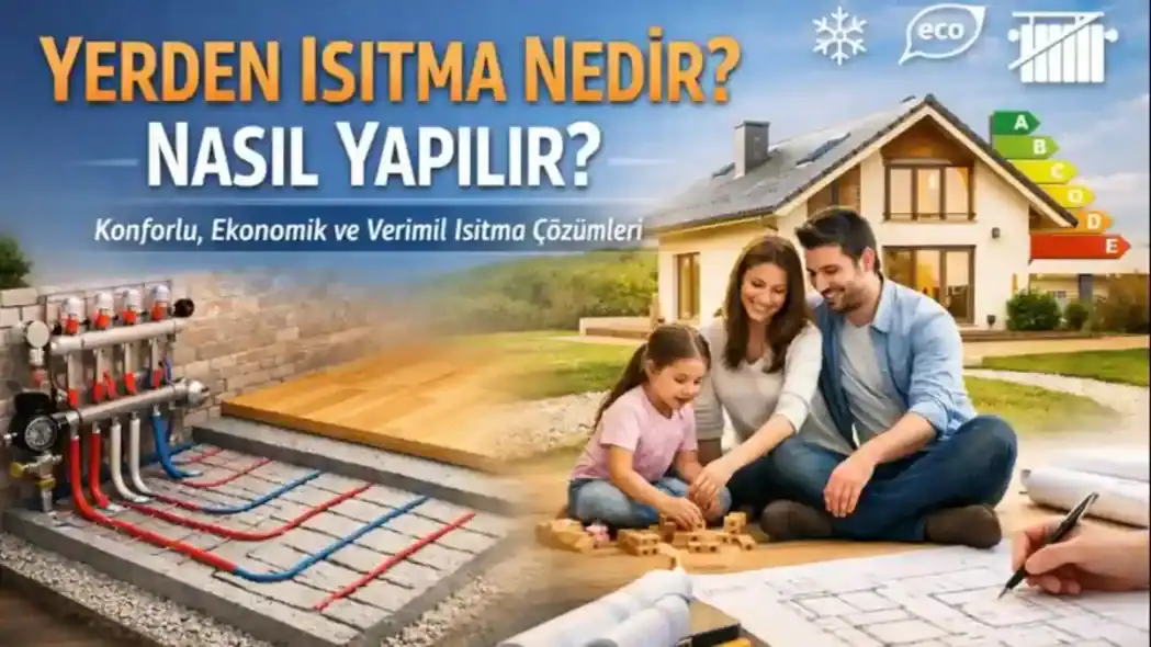 Yerden Isıtma Nedir? Nasıl Yapılır?
