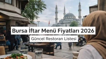 Bursa İftar Menü Fiyatları