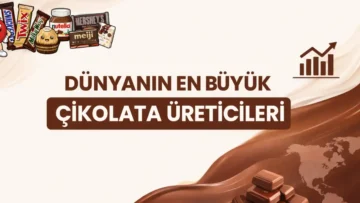 Dünyanın En Büyük Çikolata Üreticileri