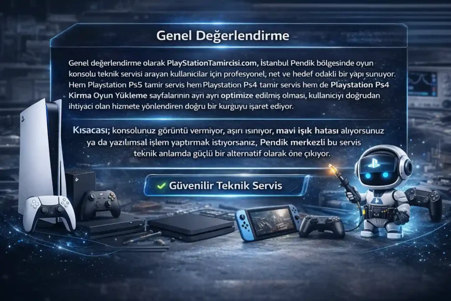 Genel Değerlendirme - Pendik PS5 Tamir