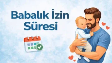 Babalık İzin Süresi 2026