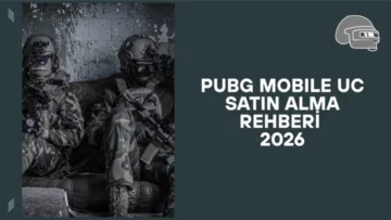 PUBG Mobile UC Satın Alma Rehberi