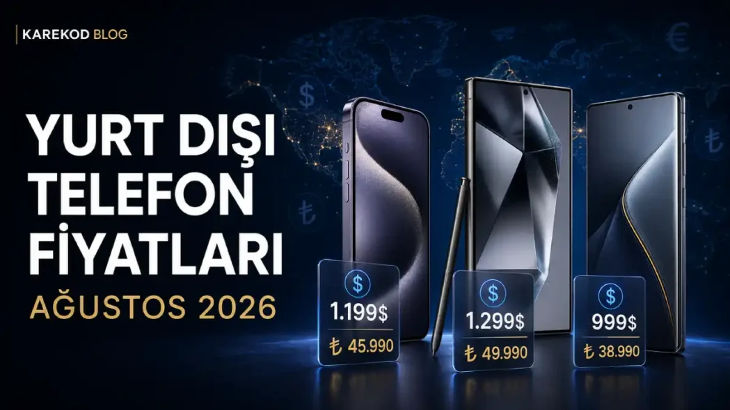 Yurt Dışı Telefon Fiyatları