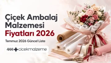Çiçek Ambalaj Malzemesi Fiyatları