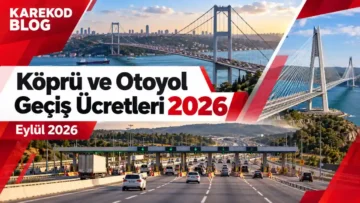 Köprü ve Otoyol Geçiş Ücretleri