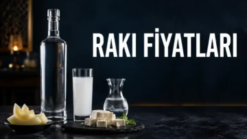 Güncel Rakı Fiyatları