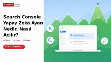 Search Console Yapay Zekâ Ayarı Nedir