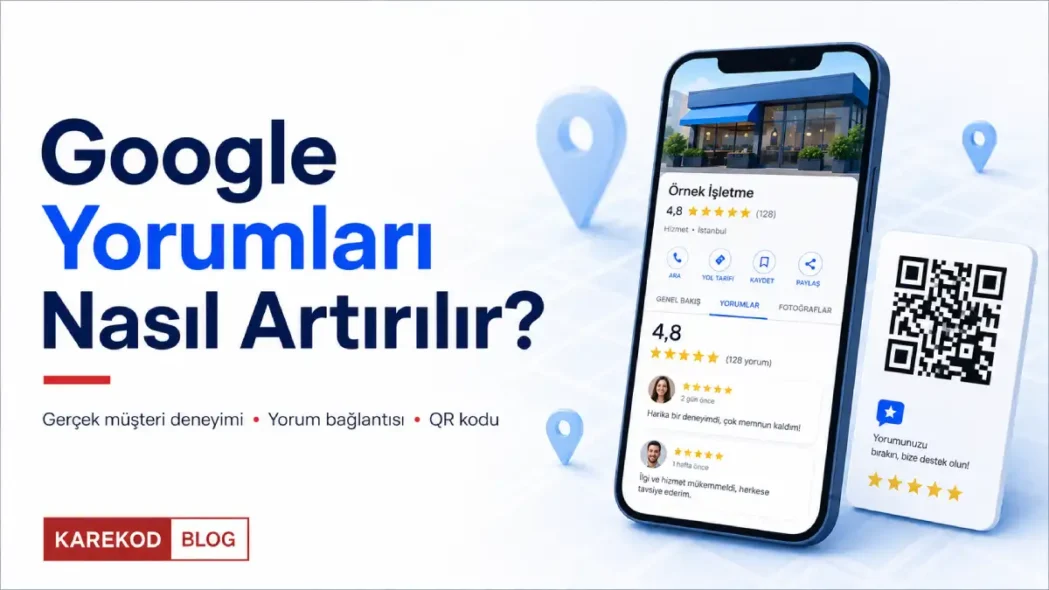 Google yorumları nasıl artırılır