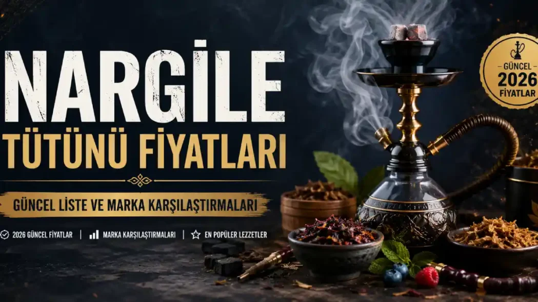 Güncel Nargile Tütünü Fiyatları