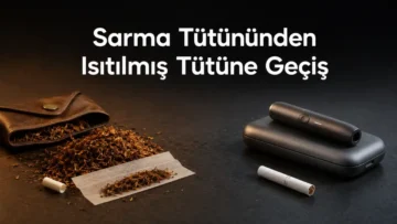Sarma Tütününden Isıtılmış Tütüne Geçiş