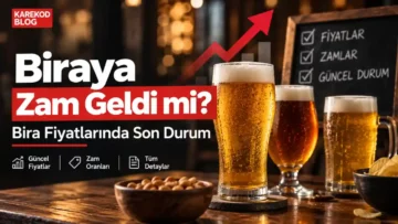 biraya zam geldi mi