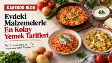 Evdeki Malzemelerle En Kolay Yemek Tarifleri