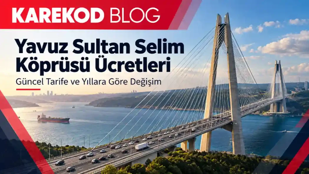 Yavuz Sultan Selim Köprüsü ücretleri