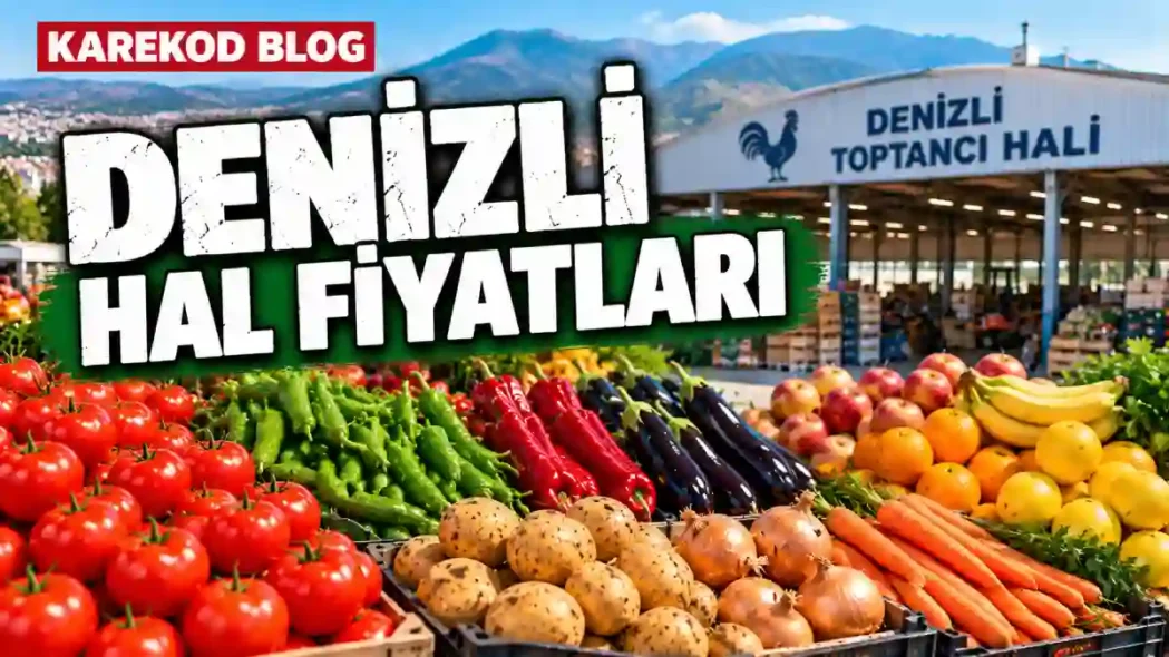 Denizli Hal Fiyatları