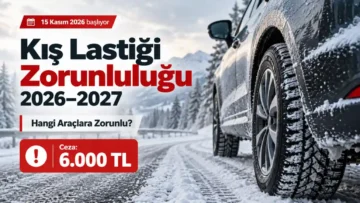 Kış Lastiği Zorunluluğu 2026–2027