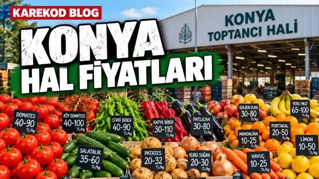 Güncel Konya Hal Fiyatları