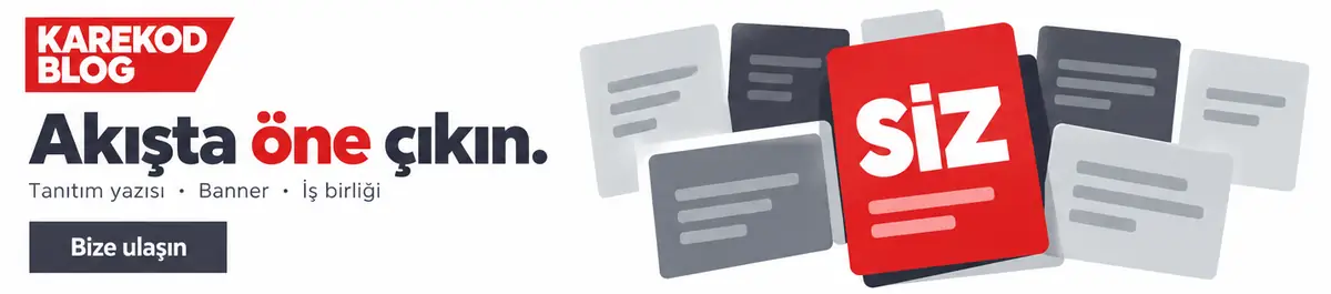 Karekod Blog — Akışta öne çıkın. Tanıtım yazısı, banner ve iş birliği. Bize ulaşın.